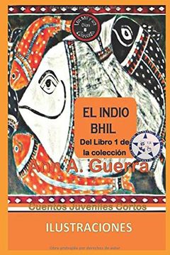 portada El Indio Bhil: Del Libro 1 de la Coleccion - Cuento no. 6 (Los mil y un Dias: Cuentos Juveniles Cortos)