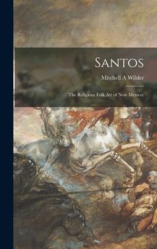 portada Santos; the Religious Folk Art of New Mexico (en Inglés)