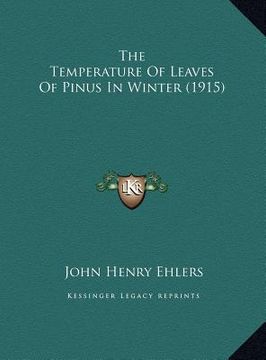 portada the temperature of leaves of pinus in winter (1915) (en Inglés)
