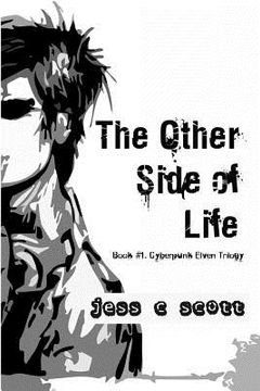 portada The Other Side of Life (Book #1 / Cyberpunk Elven Trilogy) (en Inglés)