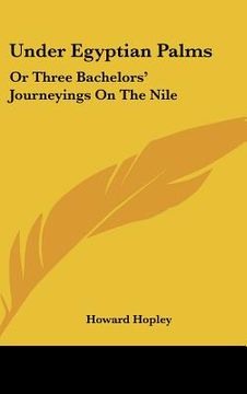 portada under egyptian palms: or three bachelors' journeyings on the nile