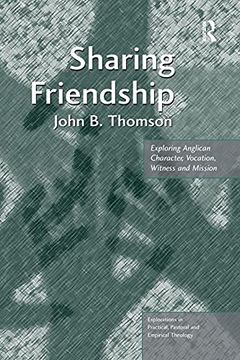 portada Sharing Friendship: Exploring Anglican Character, Vocation, Witness and Mission (en Inglés)