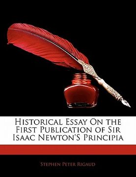 portada historical essay on the first publication of sir isaac newton's principia