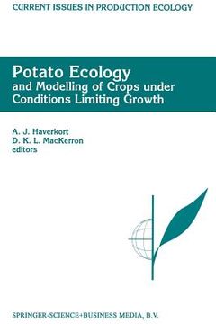 portada Potato Ecology and Modelling of Crops Under Conditions Limiting Growth: Proceedings of the Second International Potato Modeling Conference, Held in Wa (en Inglés)
