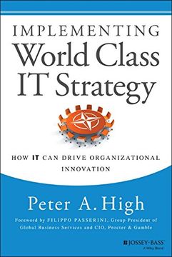 portada Implementing World Class IT Strategy: How IT Can Drive Organizational Innovation (in English)