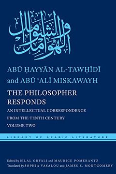 portada The Philosopher Responds: An Intellectual Correspondence From the Tenth Century, Volume two (Library of Arabic Literature) (in English)