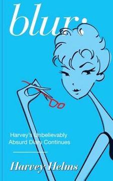 portada Blur: Harvey's Unbelievably Absurd Diary Continues (en Inglés)