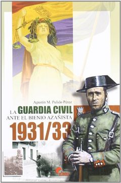 portada La Guardia Civil Ante el Bienio Azañista (in Spanish)