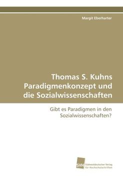 portada Thomas S. Kuhns Paradigmenkonzept und die Sozialwissenschaften: Gibt es Paradigmen in den Sozialwissenschaften?