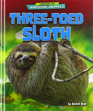 portada Three-Toed Sloth (Library of Awesome Animals) (en Inglés)