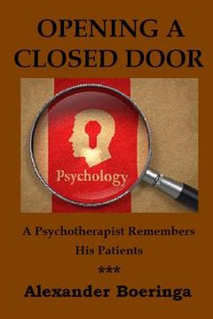 portada Opening a Closed Door: A Psychotherapist Remembers His Patients (en Inglés)