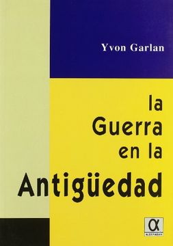 Guerra en la antiguedad, la (in Spanish)