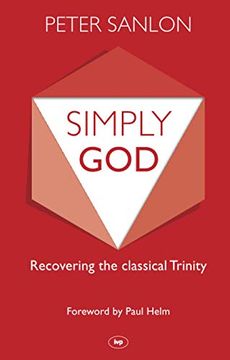 portada Simply God: Recovering the Classical Trinity (en Inglés)