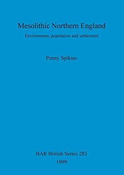 portada Mesolithic Northern England: Environment, population and settlement (BAR British Series)