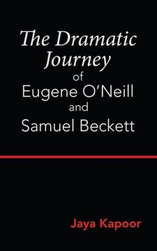 portada The Dramatic Journey of Eugene O'Neill and Samuel Beckett (in English)