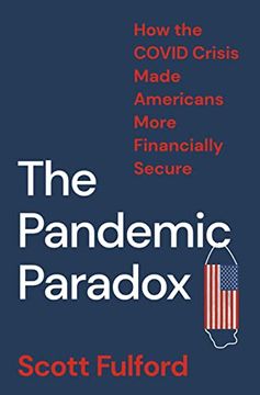 portada The Pandemic Paradox: How the Covid Crisis Made Americans More Financially Secure 