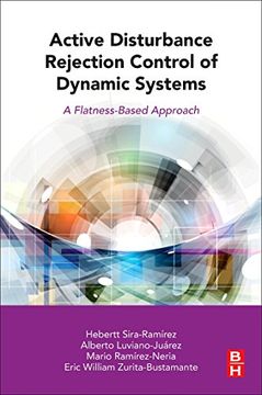 portada Active Disturbance Rejection Control of Dynamic Systems: A Flatness Based Approach (en Inglés)