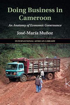 portada Doing Business in Cameroon: An Anatomy of Economic Governance (The International African Library) (en Inglés)