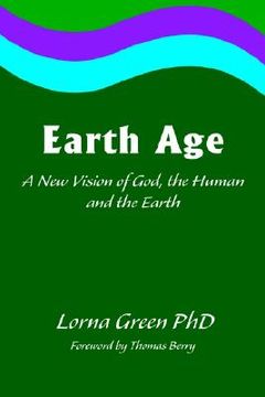 portada earth age: a new vision of god, the human and the earth (en Inglés)