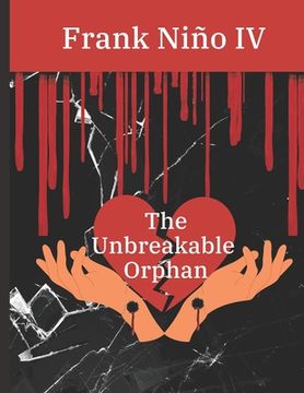 portada The Unbreakable Orphan (en Inglés)