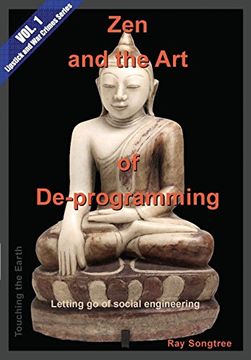 portada Zen and the Art of De-programming  (Vol.1, Lipstick and War Crimes Series): Letting Go of Social Engineering