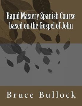 portada Rapid Mastery Spanish Course based on the Gospel of John (en Inglés)