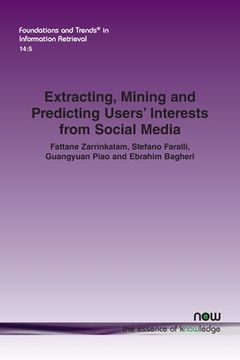 portada Extracting, Mining and Predicting Users' Interests from Social Media (en Inglés)