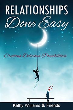 portada Relationships Done Easy: Creating Delicious Possibilities