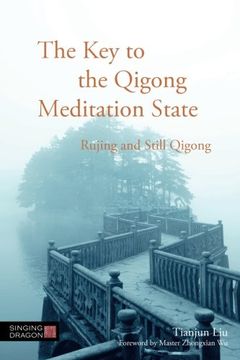 portada The Key to the Qigong Meditation State: Rujing and Still Qigong