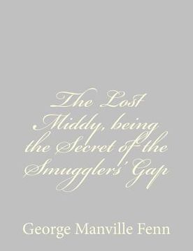 portada The Lost Middy, being the Secret of the Smugglers' Gap (in English)