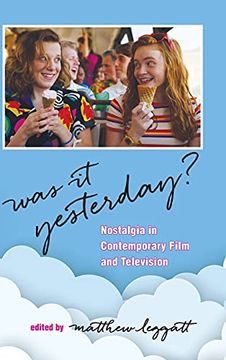 portada Was it Yesterday? Nostalgia in Contemporary Film and Television (Suny Series, Horizons of Cinema) (en Inglés)