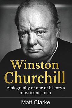 portada Winston Churchill: A Biography of one of History'S Most Iconic men (en Inglés)
