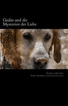 portada Giulio und die Mysterien der Liebe: Eine Hundeliebesgeschichte (in German)