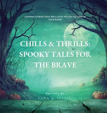 portada Chills & Thrills: Spooky Tales for the Brave (en Inglés)