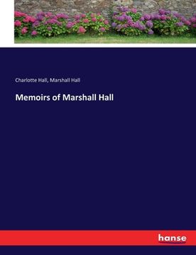 portada Memoirs of Marshall Hall (in English)