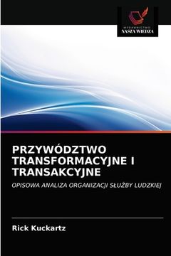 portada Przywództwo Transformacyjne I Transakcyjne (en Polaco)