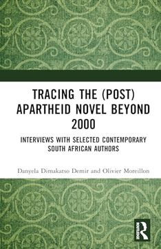 portada Tracing the (Post)Apartheid Novel Beyond 2000: Interviews With Selected Contemporary South African Authors 
