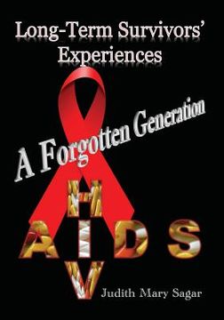 portada A forgotten generation: Long-term survivors' experiences of HIV and AIDS (in English)