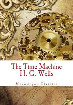 portada The Time Machine (Mnemosyne Classics): Complete and Unabridged Classic Edition (in English)
