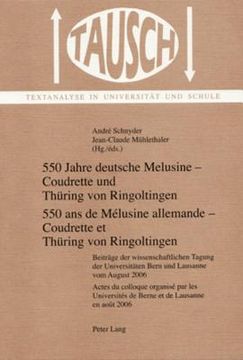 portada 550 Jahre Deutsche Melusine - Coudrette Und Thuering Von Ringoltingen- 550 ANS de Mélusine Allemande - Coudrette Et Thuering Von Ringoltingen: Beitrae (en Francés)