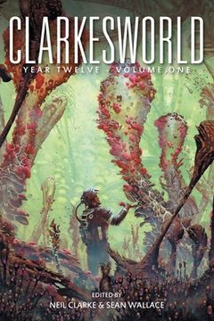 portada Clarkesworld Year Twelve: Volume One (en Inglés)