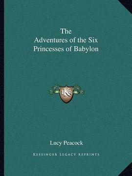 portada the adventures of the six princesses of babylon (en Inglés)