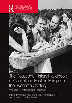 portada The Routledge History Handbook of Central and Eastern Europe in the Twentieth Century: Volume 3: Intellectual Horizons (en Inglés)