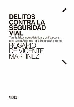 portada Delitos Contra la Seguridad Vial: Tras la Labor Nomofiláctica y Unificadora de la Sala Segunda del Tribunal Supremo