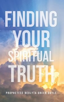 portada Finding Your Spiritual Truth (en Inglés)