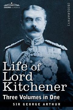 portada life of lord kitchener, (three volumes in one) (en Inglés)