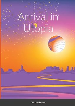 portada Arrival in Utopia (en Inglés)