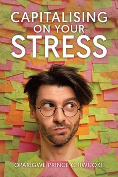 portada Capitalising on Your Stress (en Inglés)