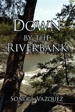 portada down by the riverbank (en Inglés)