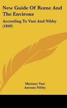 portada new guide of rome and the environs: according to vasi and nibby (1849) (in English)